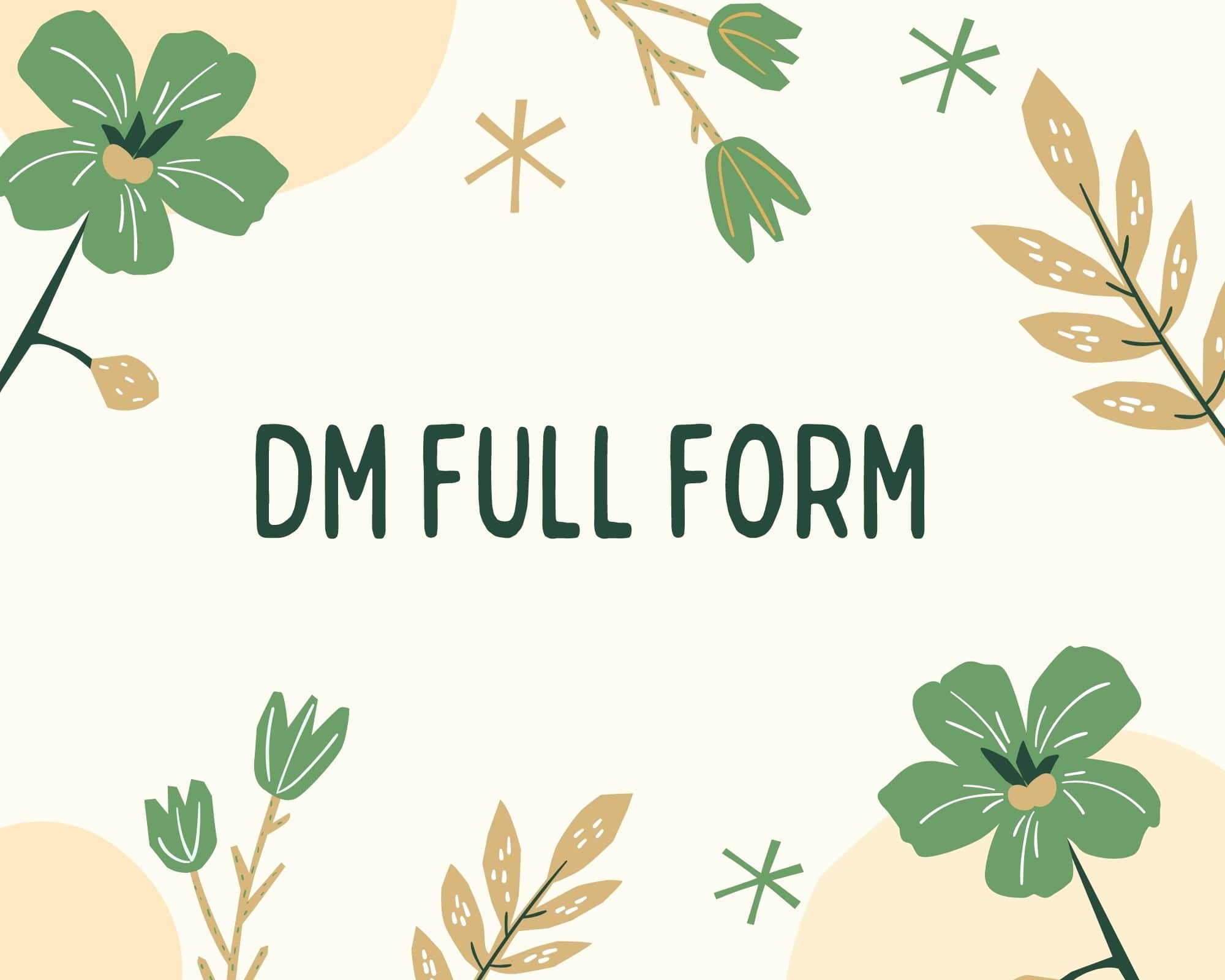 DM Full Form And Everything You Need To Know About The Post