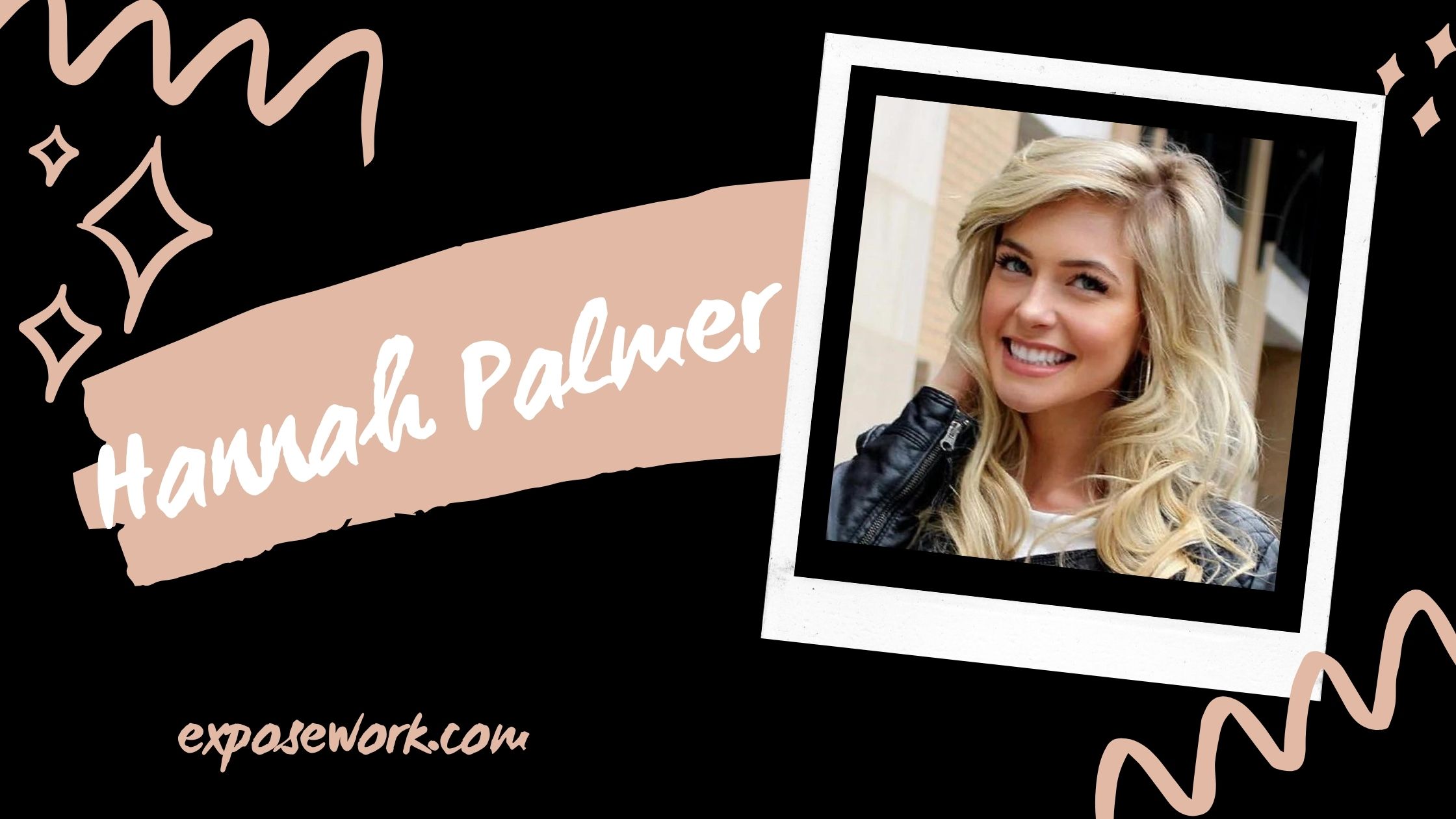 Who Is Hannah Palmer? Hannah Palmer's Biography, Networth