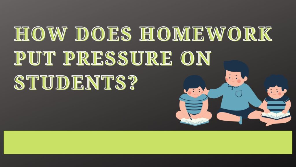 How Does Homework Put Pressure On Students? - Vinko Media