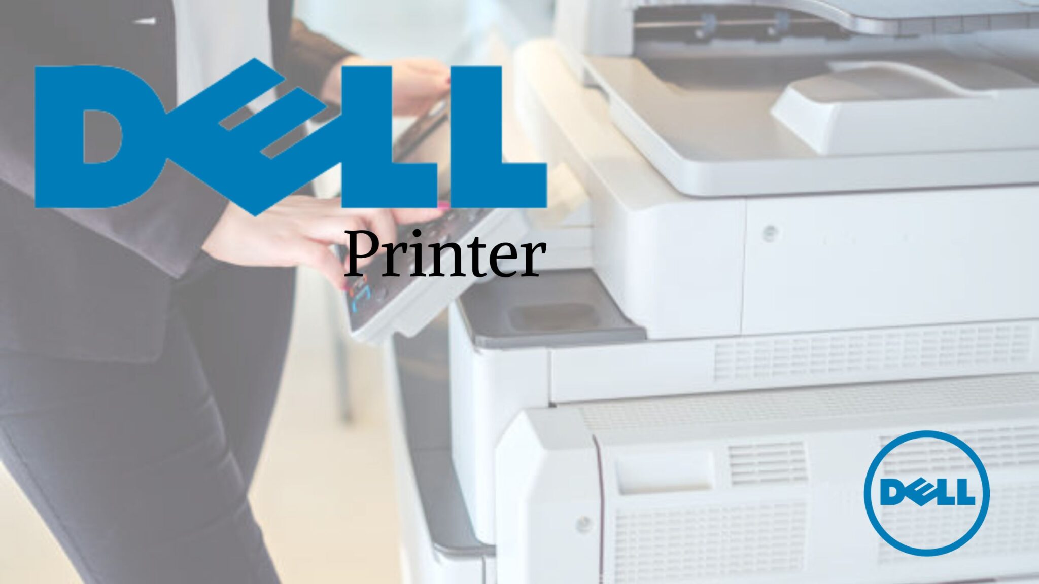 Want to know the latest Dell Printer models?