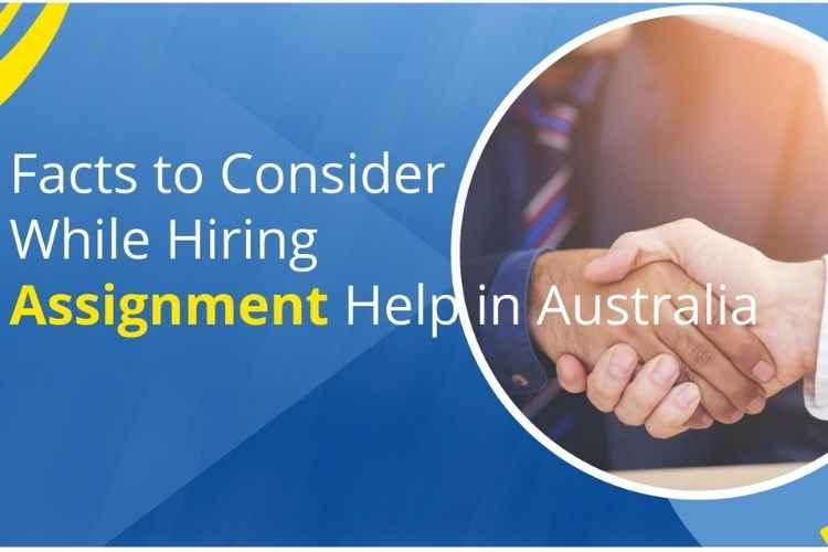 Facts to Consider While Hiring Assignment Help in Australia - News Daily Times | Your Jab of Daily News