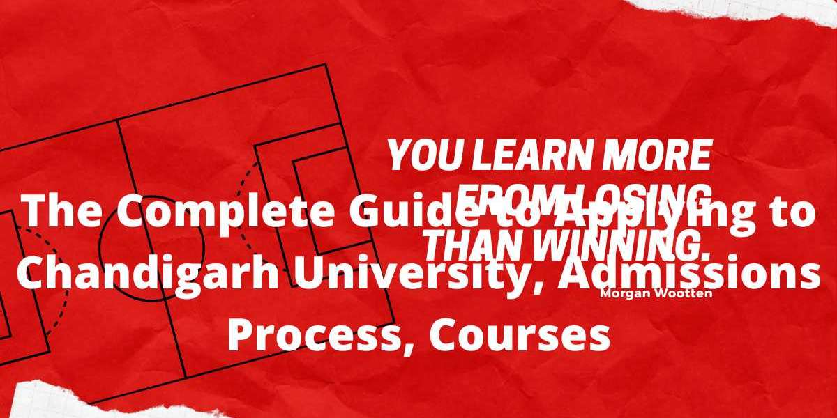 The Complete Guide to Applying to Chandigarh University, Admissions Process, Courses