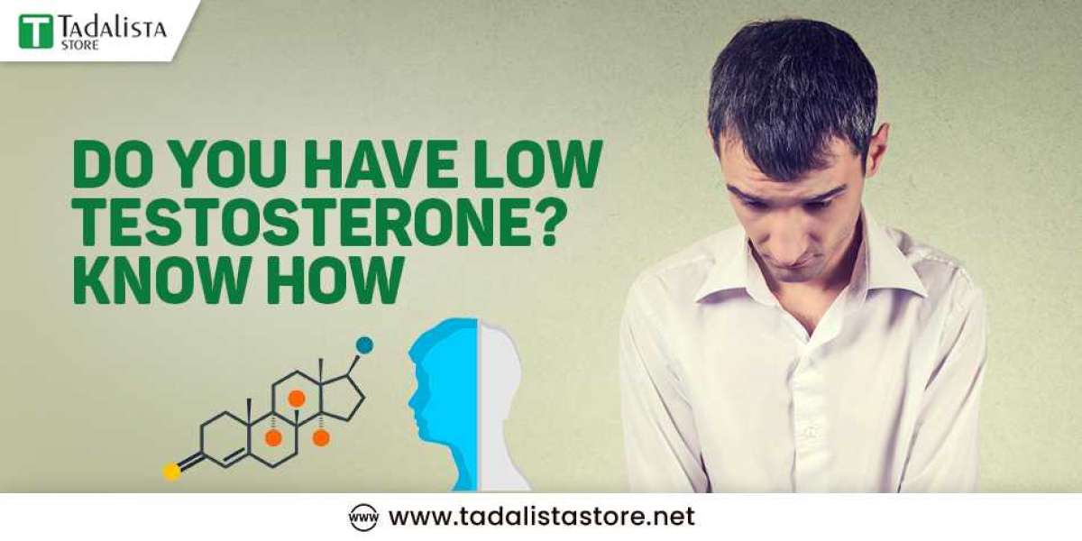 Tadalista 5 mg - Do You Have Low Testosterone? Know How