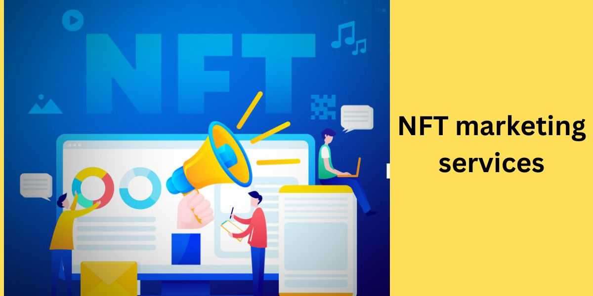 Choosing The Best NFT Marketing Agency Can Positively Impact Your NFT Project