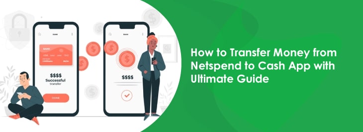 How to Transfer Money from Netspend to Cash App? Read Process