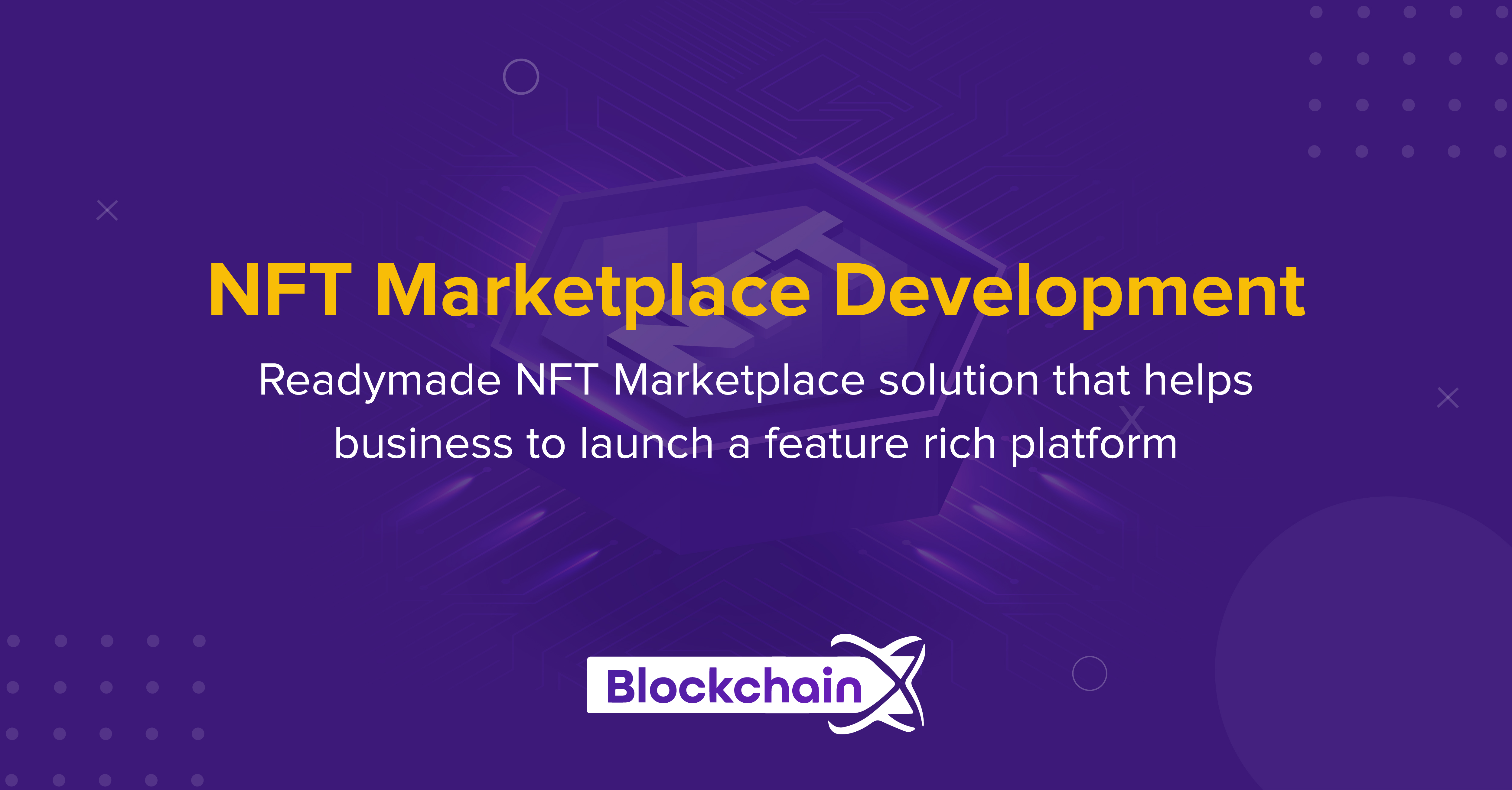 Create your own NFT Marketplace  - NFT Marketplace Development Company | BlockchainX