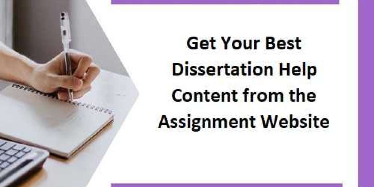 Get Your Best Dissertation Help Content from the Assignment Website