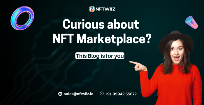 Curious about NFT Marketplace