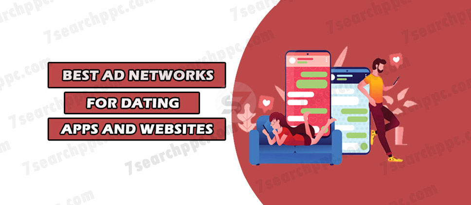Dating Ad Networks For Dating Apps and Websites