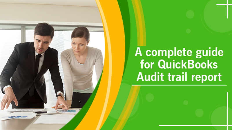 QuickBooks Audit trail report: How To Run, Access, and Track Record