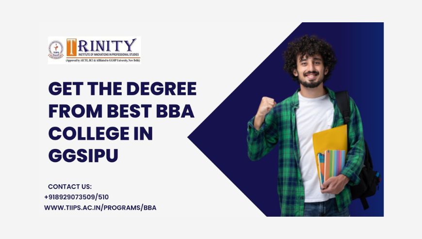 Get The Degree From Best BBA College in GGSIPU - ADPOSTMAN