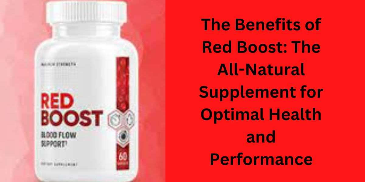 The Benefits of Red Boost: The All-Natural Supplement for Optimal Health and Performance