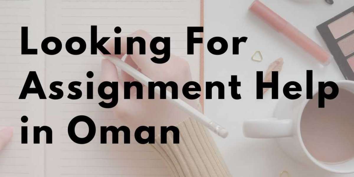 Looking For Assignment Help in Oman?