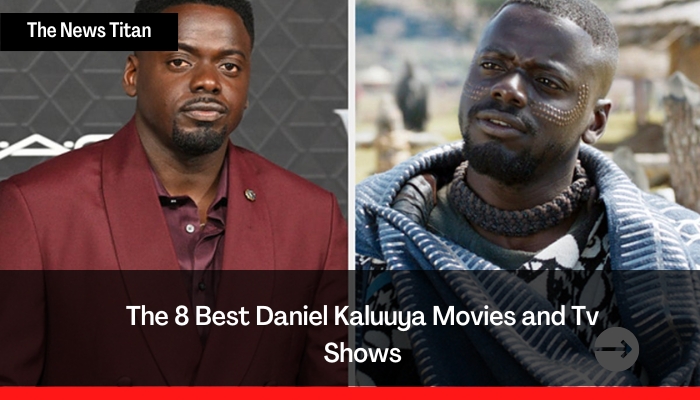 The 8 Best Daniel Kaluuya Movies and Tv Shows