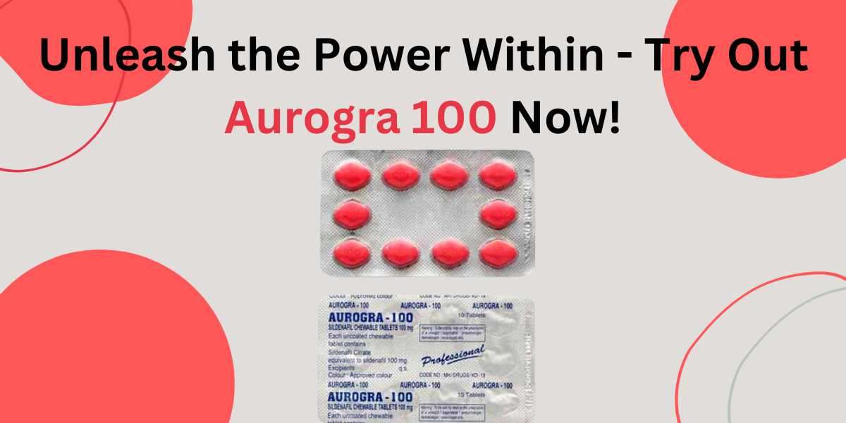 Unleash the Power Within - Try Out Aurogra 100 Now!