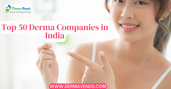 Top 50 Derma PCD Franchise Companies in India - DermaVends