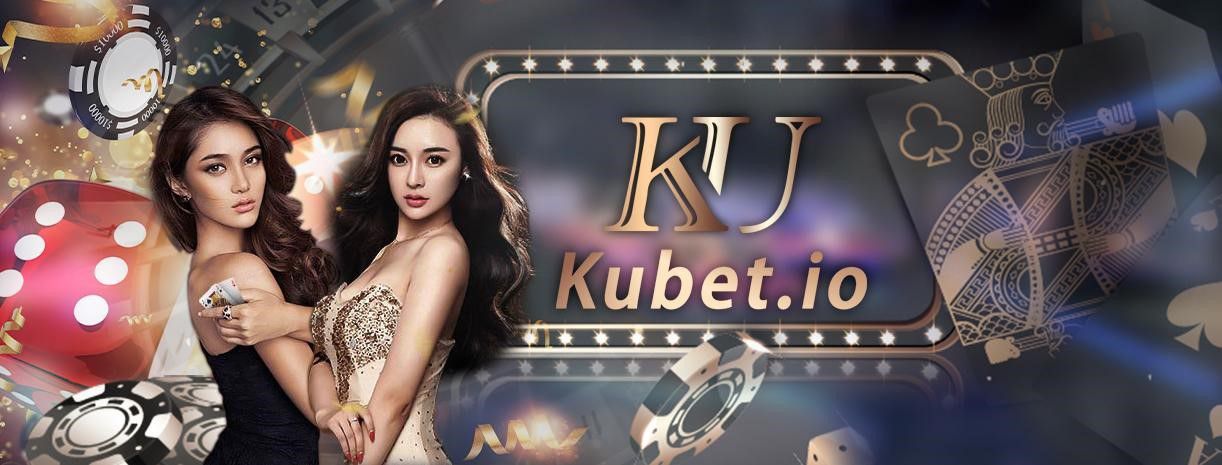Nhà cái Kubet – thương hiệu cá cược online lâu năm và đẳng cấp