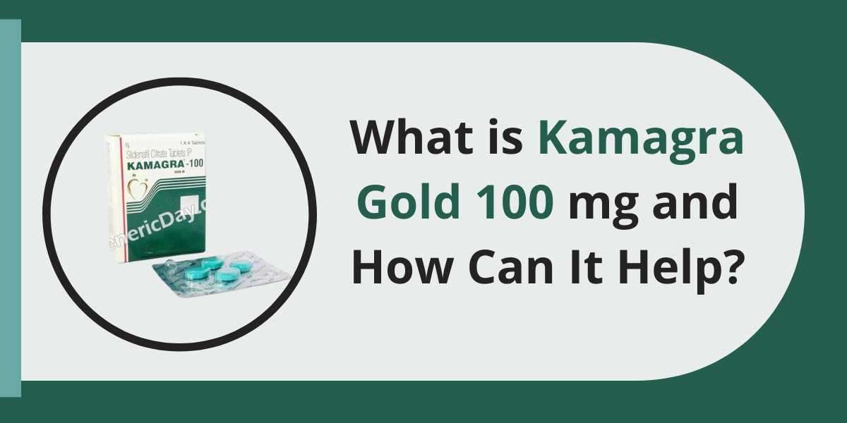 What is Kamagra Gold 100mg and How Can It Help?