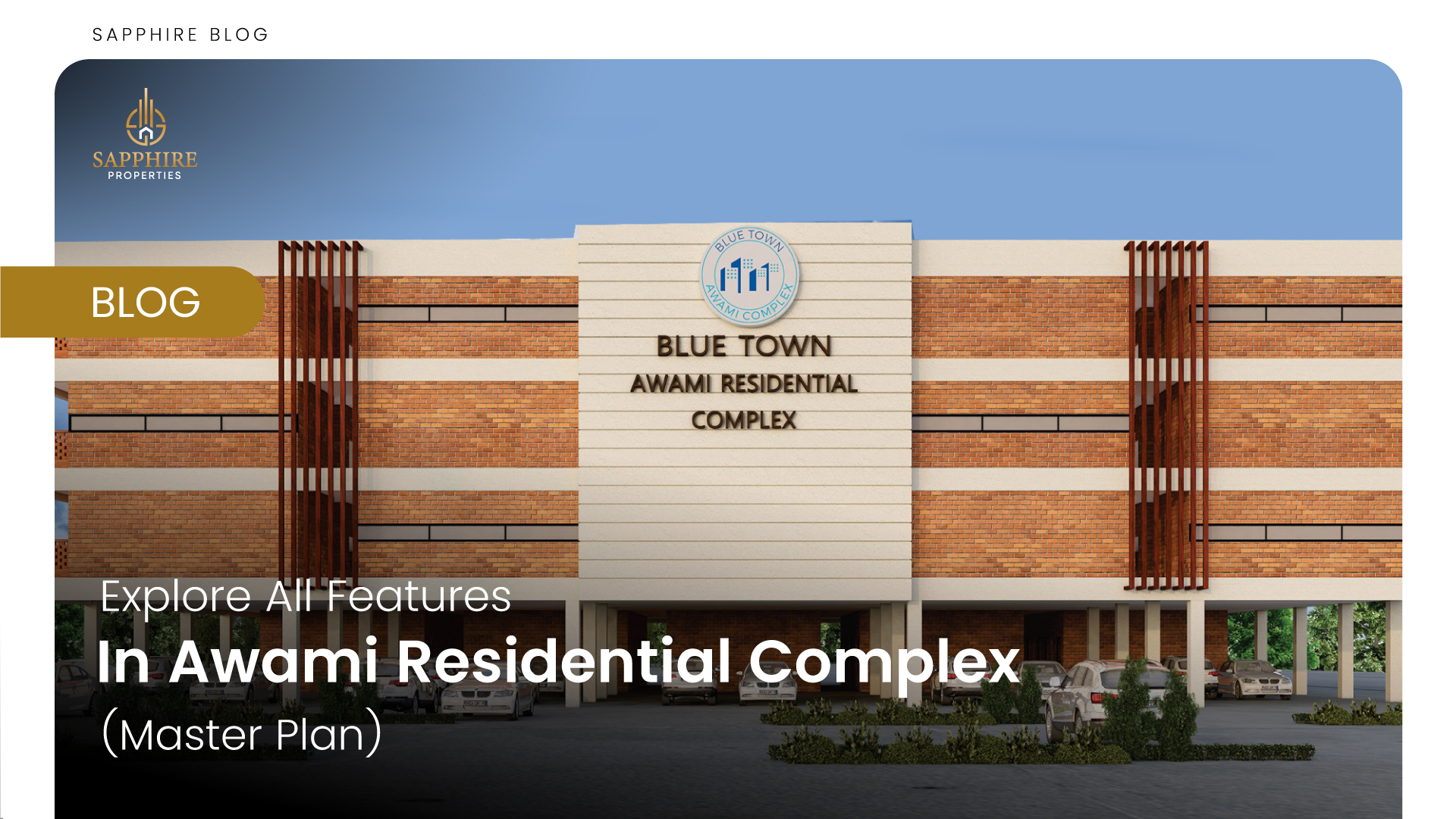 Explore All Features In Awami Residential Complex Master Plan - SapphireProperties