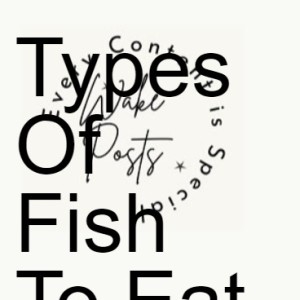 Know Brief on Louise Jean McCary | Types Of Fish To Eat – Healthiest And Tastiest