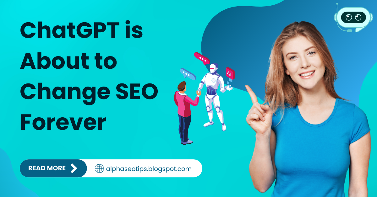 ChatGPT is About to Change SEO Forever