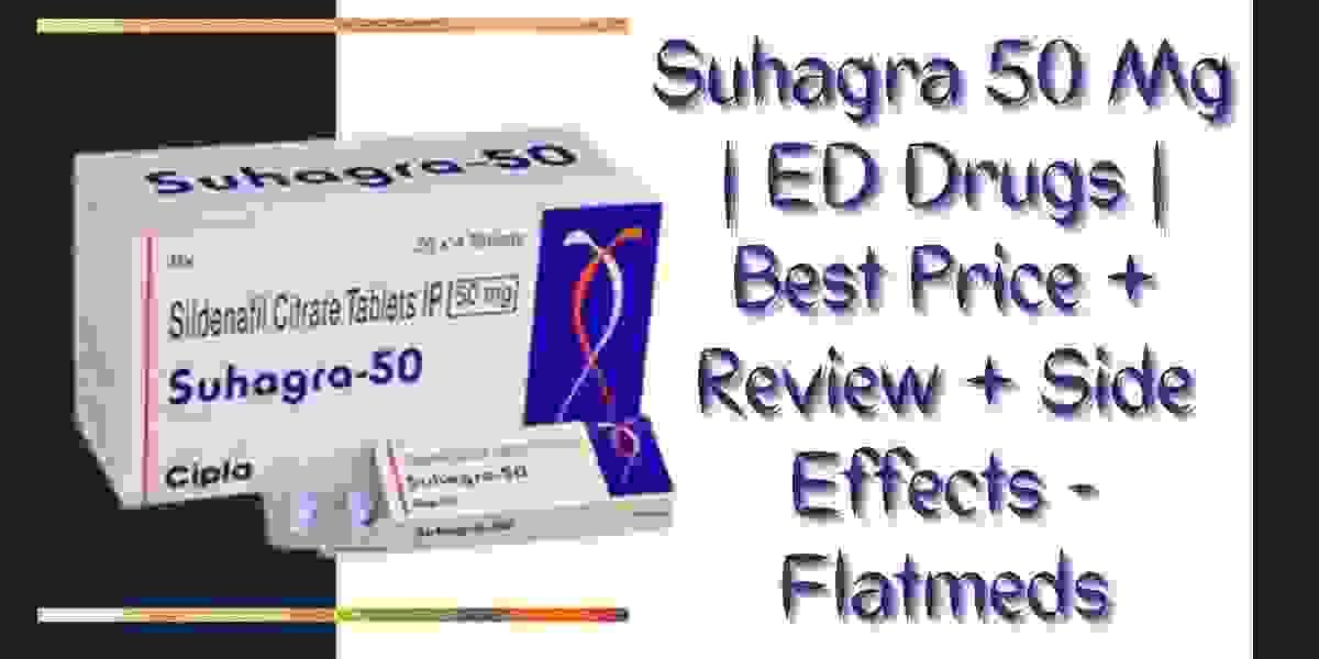 Suhagra 50 Mg | ED Drugs | Best Price + Review + Side Effects - Flatmeds