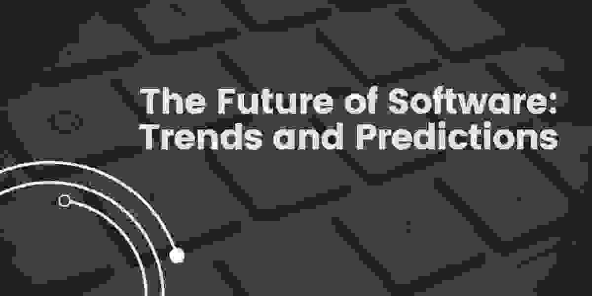 The Future of Software: Trends and Predictions