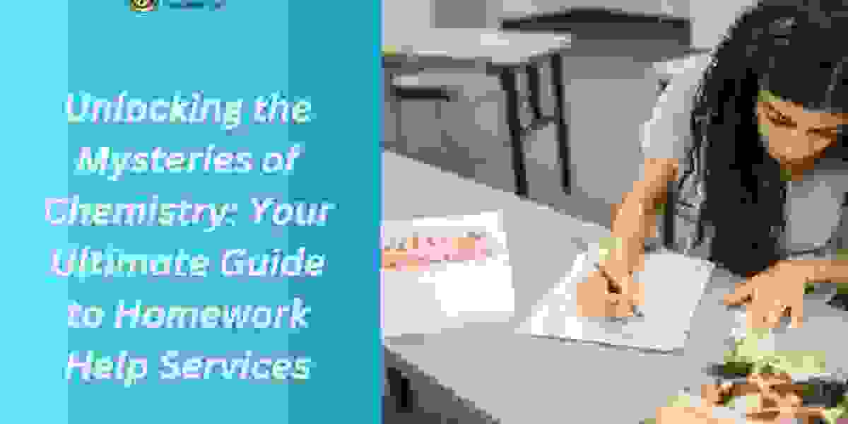 Unlocking the Mysteries of Chemistry: Your Ultimate Guide to Homework Help Services