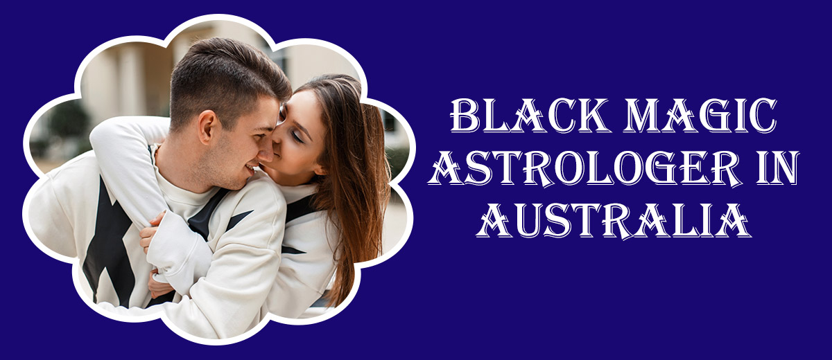 Black Magic Astrologer in Darwin | Black Magic Specialist