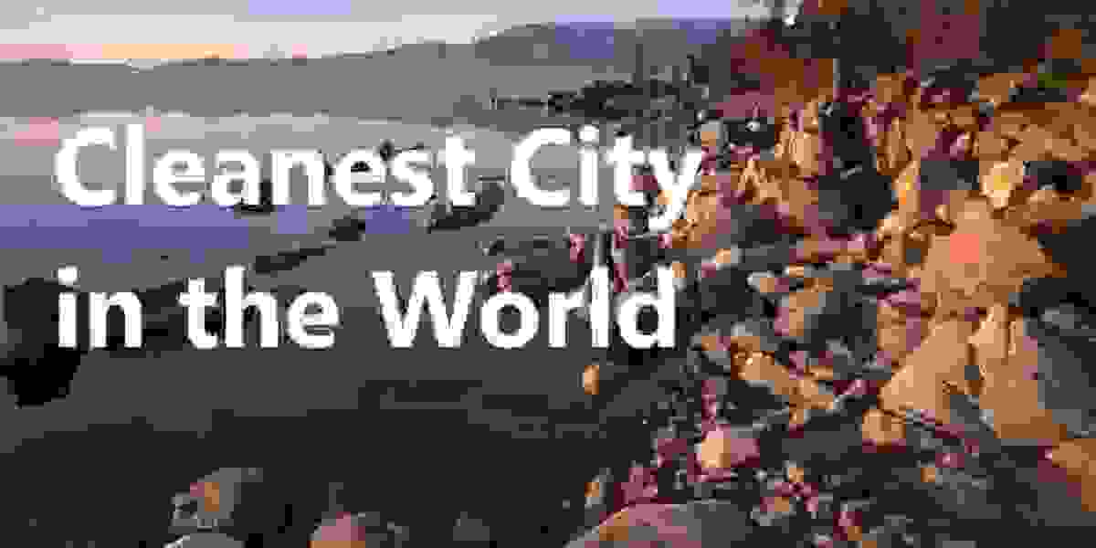 The Top 10 Cleanest Cities in the World and How They Achieved It