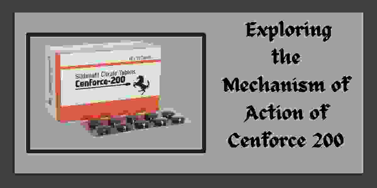 Exploring the Mechanism of Action of Cenforce 200