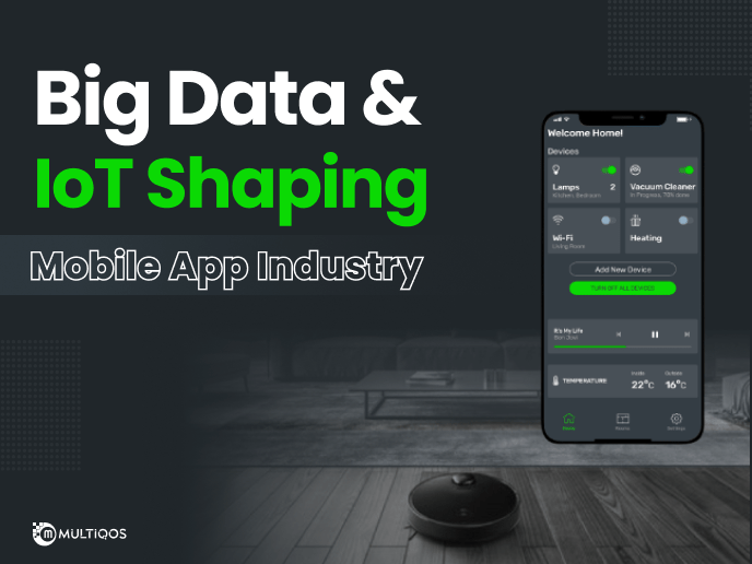 Big Data & IoT Shaping the Future of Mobile App Development?