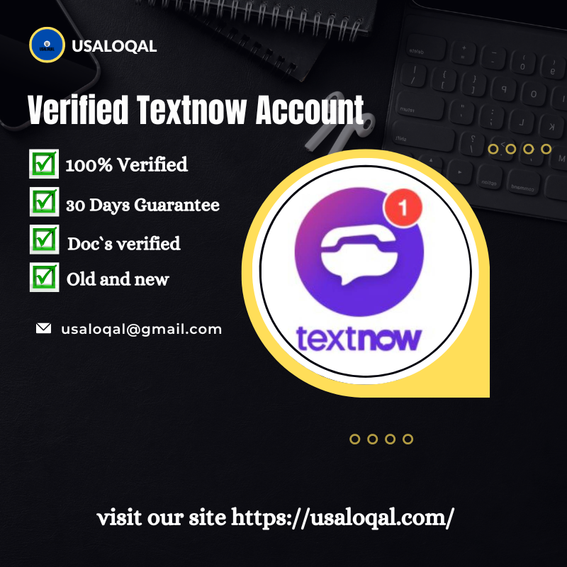 Buy TextNow Accounts - 100% trust seller of TextNow accounts