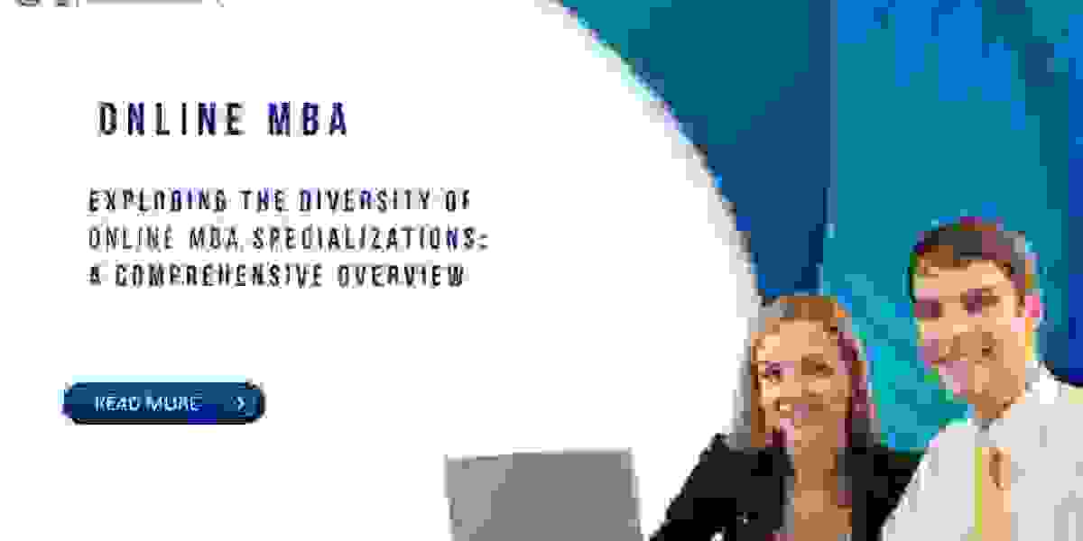 Exploring the Diversity of Online MBA Specializations: A Comprehensive Overview