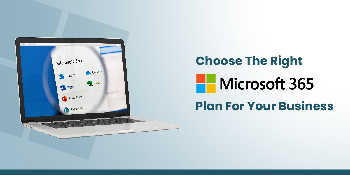 Find The Right Microsoft 365 Plan For Your Business