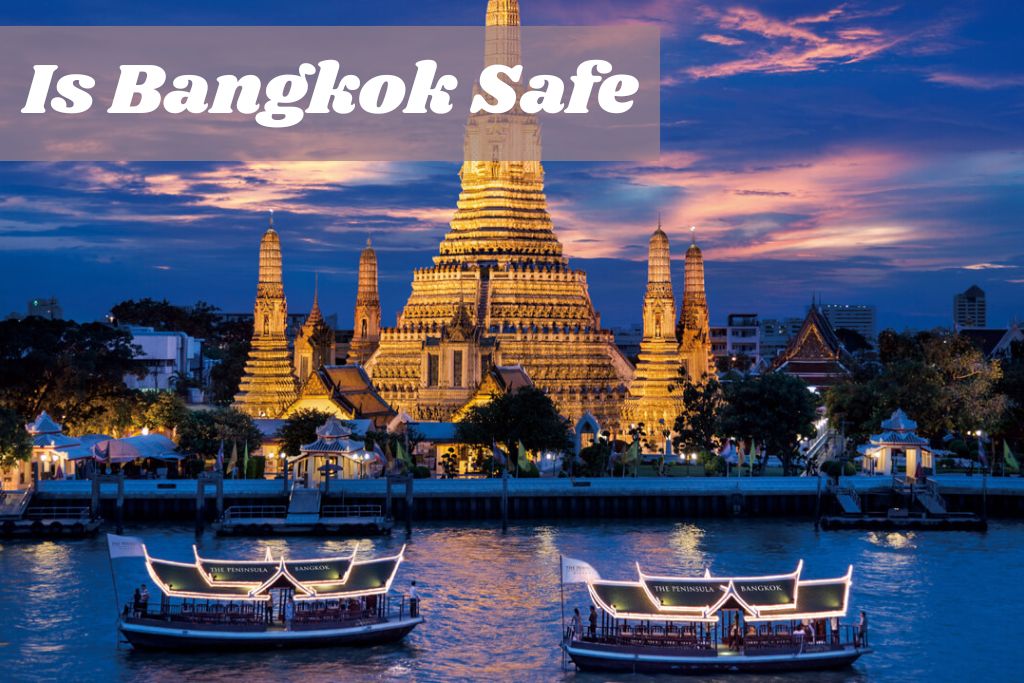 Is Bangkok Safe for Tourists, Female Travellers | Safe Water, Foods & Taxi