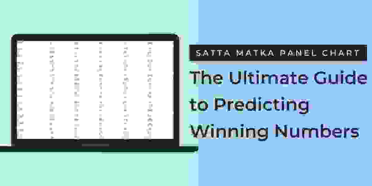 Satta Matka Panel Chart: The Ultimate Guide to Predicting Winning Numbers
