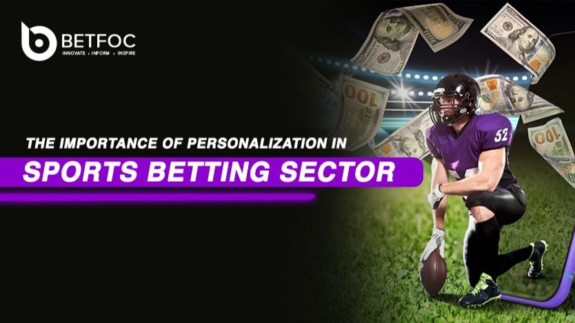 The Importance of Personalization in Sports Betting Sector - Swati Lalwani | Tealfeed