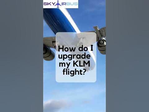 How do I upgrade my KLM flight? | Skyairbus  #flight #cancelticket #flighttickets - YouTube