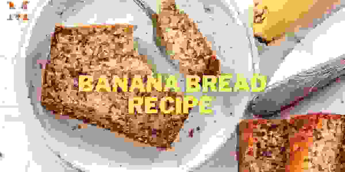 How to Make the Banana Bread Recipe Easy? Step by Step Guide