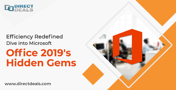 Efficiency Redefined: Dive into Microsoft Office 2019's Hidden Gems