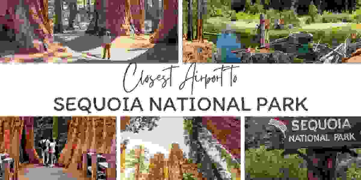 Nearest Airports to Sequoia National Park