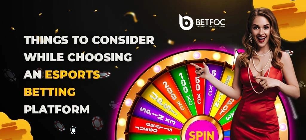 Things To Consider While Choosing an eSports Betting Platform