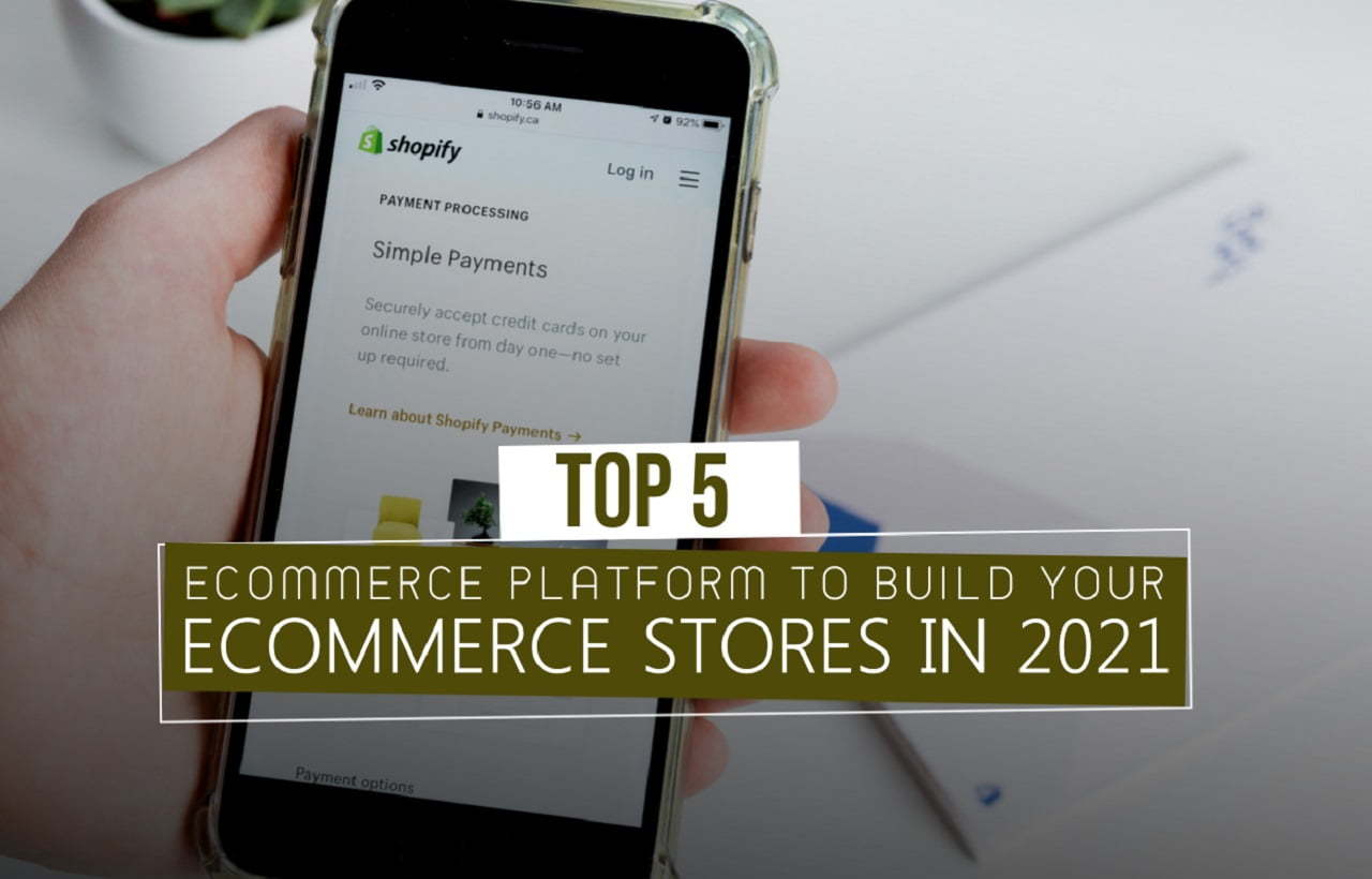 Top 5 Ecommerce Platforms for Creating Your Online Store