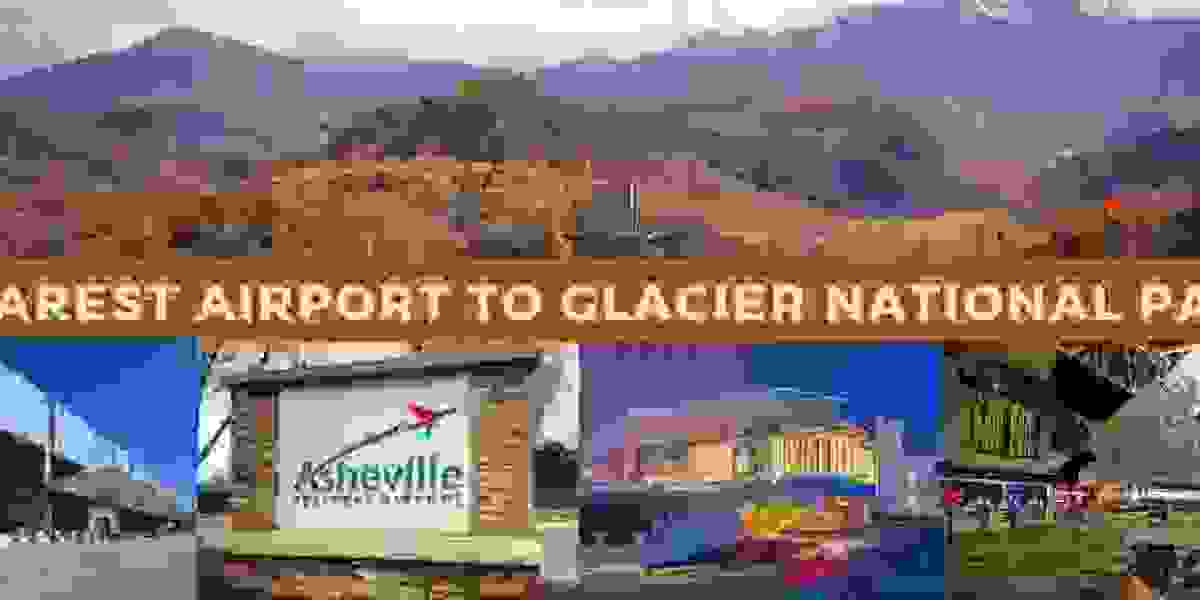 Closest Airport to Glacier National Park :   Gateway to the Crown of the Continent