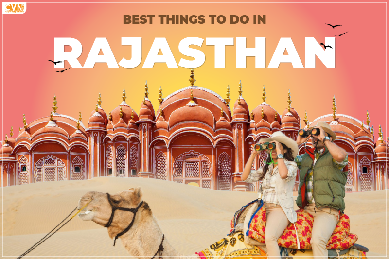 Unveiling Extraordinary Things to do in Rajasthan