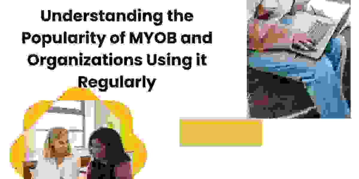 Why is MYOB so Popular and Organizations Using it Regularly?