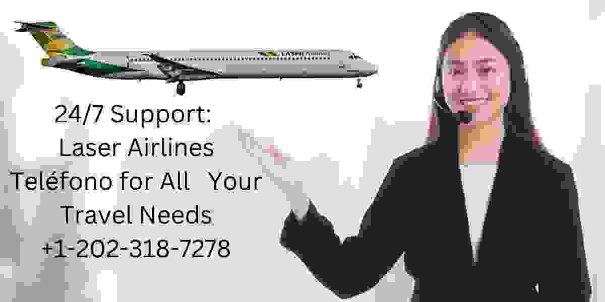24/7 Support: Laser Airlines Teléfono for All    Your Travel Needs - +1-202-318-7278
