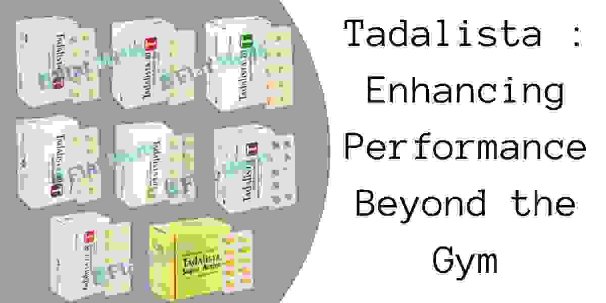 Tadalista : Enhancing Performance Beyond the Gym