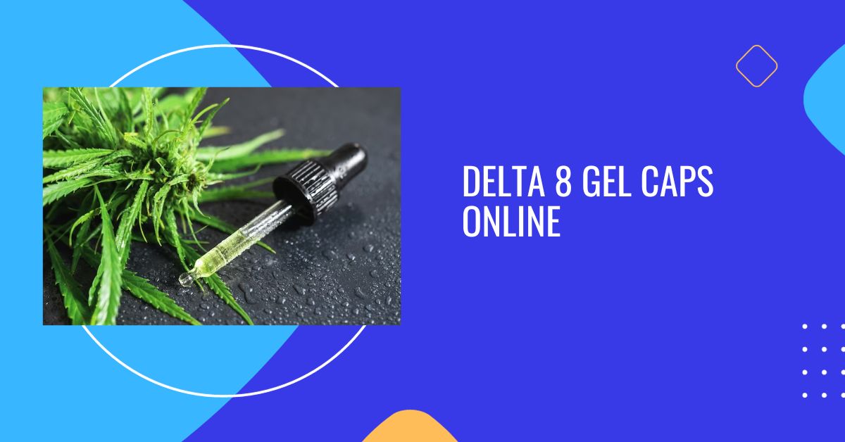 Focus And Productivity: The Power Of Delta 8 Gel Cap